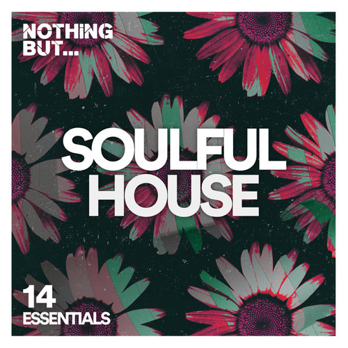 VA - Nothing But... Soulful House Essentials, Vol. 14 [NBSHE14]